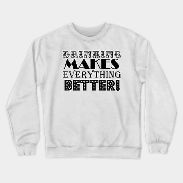 Drinking Crewneck Sweatshirt by Installbase